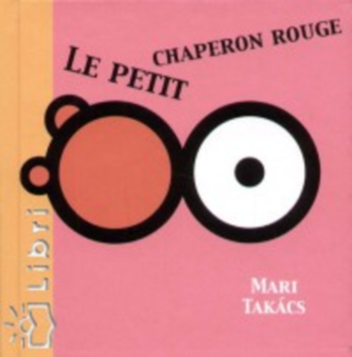 Takács Mari - Le Petit Chaperon rouge