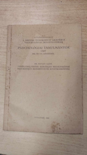 Dr. Paulay Lajos - Veszlyhelyzetek elgtelen megoldsnak traumatikus elzmnyei s kvetkezmnyei
