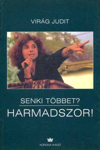 Virág Judit; Gordon Eszter - Senki többet? Harmadszor!
