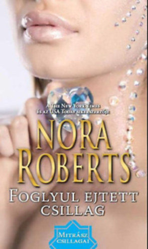 Nora Roberts - Rejtzkd csillag - Foglyul ejtett csillag - Titokzatos csillag /Mitrsz csillagai 1-3./