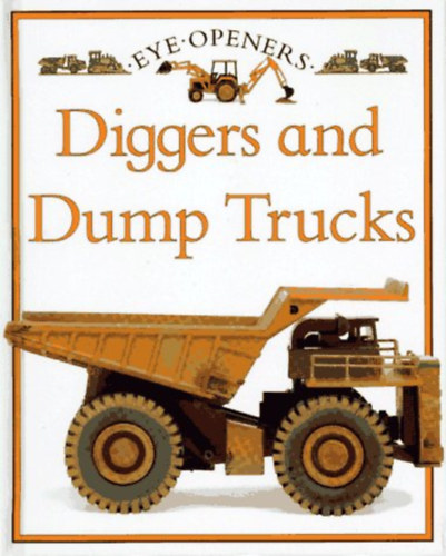 Angela Royston - Diggers and Dumpers (Eye Openers)