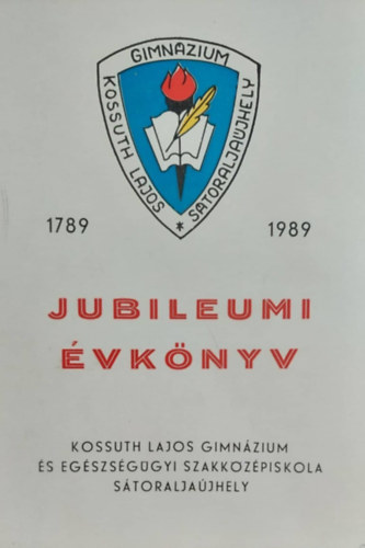 Kossuth Lajos Gimnzium jubileumi vknyv 17899-1989