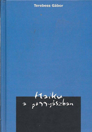 Terebess Gábor - Haiku a poggyászban