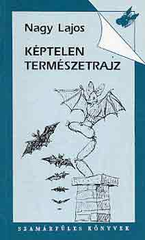 Nagy Lajos - Kptelen termszetrajz