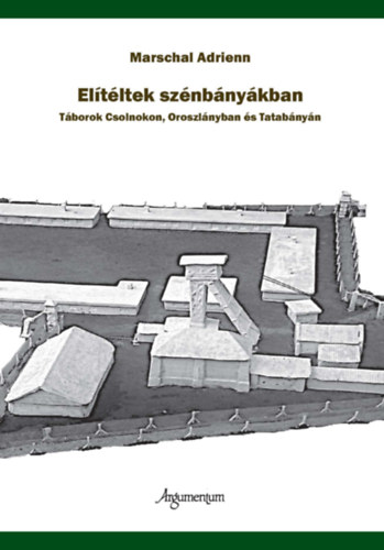 Marschal Adrienn - Elítéltek szénbányákban