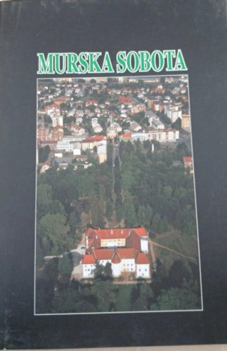 Murska Sobota (Muraszombat) - szlov�n-angol-n�met-magyar