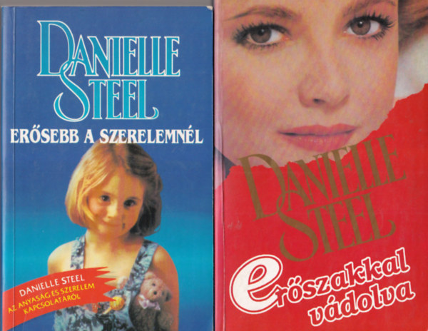 Danielle Steel - 6 db Danielle Steel: Erszakkal vdolva + Ersebb a szerelemnl + Megvlt szerelem + Hz a Remny utcban + A birtok + Szvdobbans