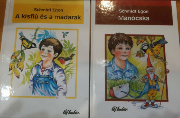 Budai Tibor Scmidt Egon (illusztrációk) - 2 db Schmidt Egon: A kisfiú és a madarak + Manócska