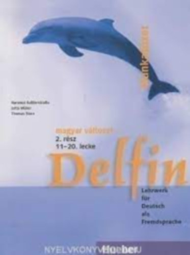 Hartmut Aufderstra�e-Jutta M�ller-Thomas Storz - Delfin 2. magyar v�ltozat, Lektionen 11-20 Lehrbuch, tank�nyv