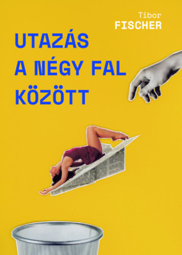 Tibor Fischer - Utazs a ngy fal kztt