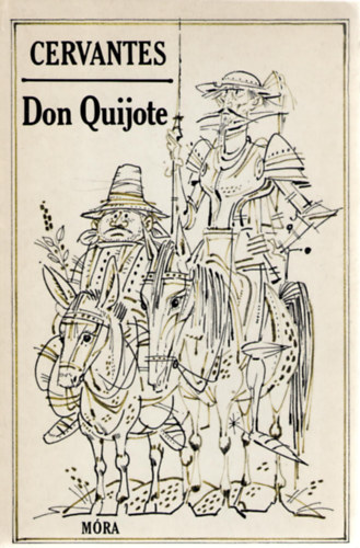 Miguel de Cervantes - Don Quijote (Radnti Mikls tdolgozsban)