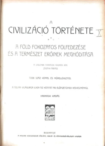 Tolnai Vilgtrtnelme: Az kor trtnete I-II. (Az skortl a rmaiak trtnetig, A Rmai Birodalom Trtnete), A kzpkor trtnete III-IV (A npvndorlstl az els keresztes hborkig, A keresztes hborktl a Renais