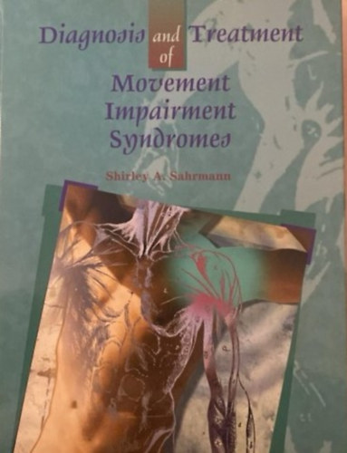 Shirley A. Sahrmann - Diagnosis and of Treatment movement impairment syndromes