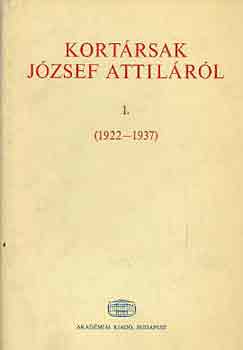 Bokor Lszl  (szerk.) - Kortrsak Jzsef Attilrl (1922-1945) I-III.