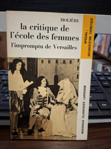 Moliére - La critique de l'école des femmes - l'impromptu de versailles