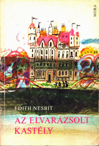 Edith Nesbit - Az elvarzsolt kastly