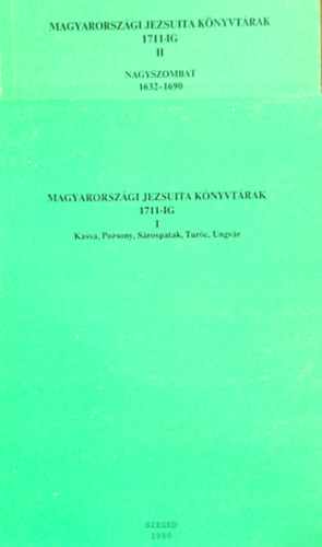 Keser� B�lint  (szerk.) - Magyarorsz�gi jezsuita k�nyvt�rak 1711-ig I-II.