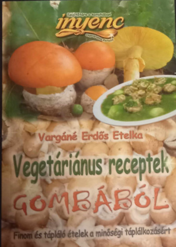 Vargn Erds Etelka - Vegetrinus receptek gombbl
