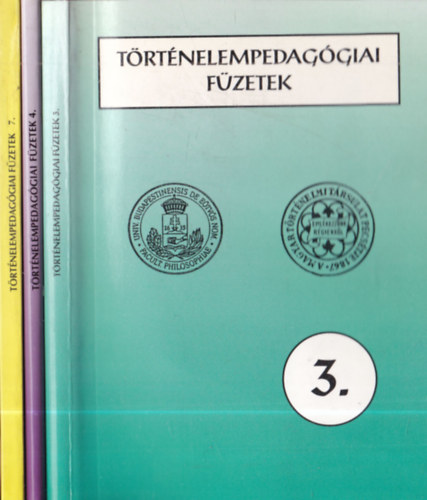 Szabolcs Ottó (szerk.) - Történelempedagógiai füzetek 3., 4., 7.