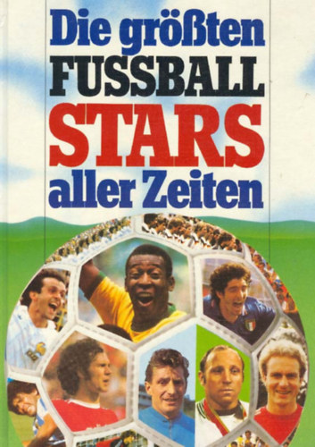 Fritz Walter - Die grten (grssten) Fuball-Stars aller Zeiten (Zweiburgen Verlag Weinheim)
