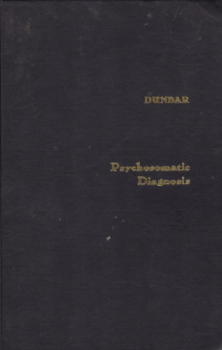 Flanders Dunbar - PSYCHOSOMATIC DIAGNOSIS