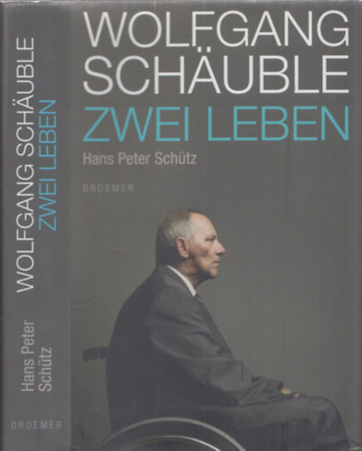 Hans Peter Schütz - Wolfgang Schäuble - Zwei leben