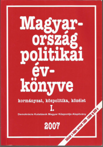 Sándor Péter - Vass László (szerk.) - Magyarország politikai évkönyve I. 2006-ról