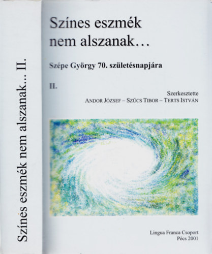 Szcs Tibor  (szerk.), Terts Istvn szerk. Andor Jzsef (szerk) - Sznes eszmk nem alszanak... - Szpe Gyrgy 70. szletsnapjra II.