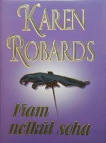 Karen Robards - Fiam nélkül soha