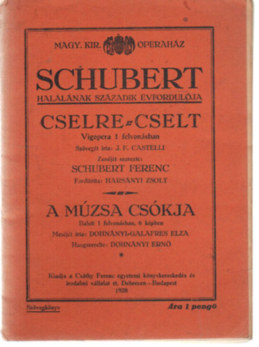 Harsnyi Zsolt ford. - Cselre= cselt vgopera 1 felvonsban-Schubert hallnak szzadik vfordulja