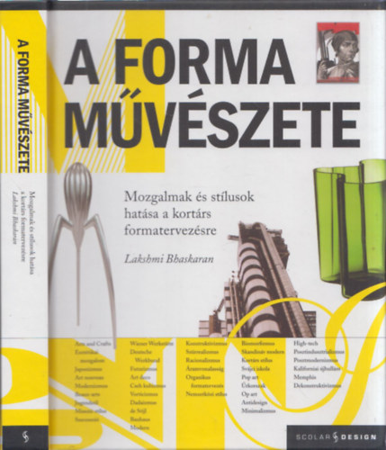 Lakshmi Bhaskaran - A forma mvszete - Mozgalmak s stlusok hatsa a kortrs formatervezsre