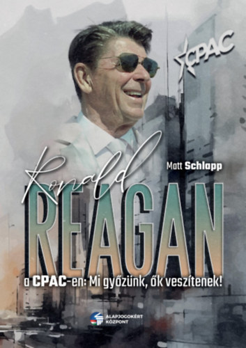 Mott Schlapp - Ronald Reagan a CPAC-en - Mi gy�z�nk, �k vesz�tenek!