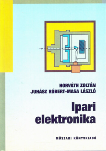 Juhsz Rbert, Masa Lszl Horvth Zoltn - Ipari elektronika