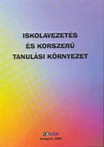 Balogh László szerk. - Iskolavezetés és korszerű tanulási környezet