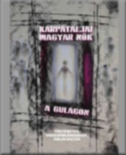 K�rp�taljai magyar n�k a gul�gon