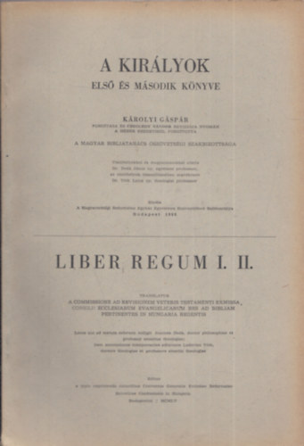 K�rolyi G�sp�r - Czegl�dy S�ndor - a Magyar Bibliatan�cs �sz�vets�gi Szakbizotts�ga  (ford.) - A kir�lyok els� �s m�sodik k�nyve