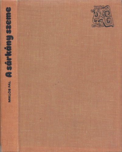 Mikl�s P�l - A s�rk�ny szeme - Bevezet�s a k�nai pikt�ra ikonogr�fi�j�ba