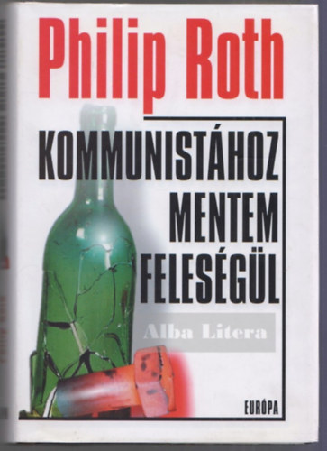 Philip Roth - Kommunisthoz mentem felesgl