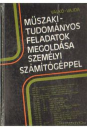 Valk-Vajda - Mszaki-tudomnyos feladatok megoldsa szemlyi szmtgppel