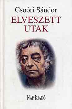 Csoóri Sándor - Elveszett utak