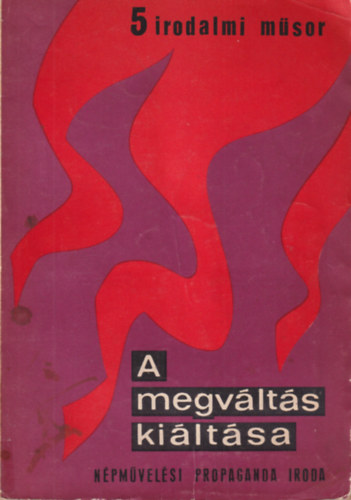 Nyerges Andr�s , Mitny�n Mih�ly B. Nagy �rp�d (szerk.) - A megv�lt�s ki�lt�sa - �t irodalmi m�sor