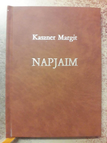 Kaszner Margit - Napjaim