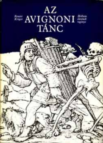Renate Kr�ger - Az avignoni t�nc (Holbein �let�nek reg�nye)