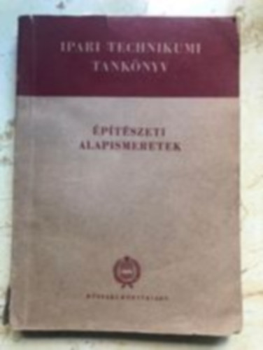 Ibronyi Tams; Pretsch Jnos; Ulrich Ferenc - ptszeti alapismeretek