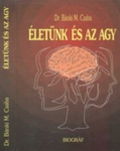 Dr. B�nki M. Csaba - �let�nk �s az agy