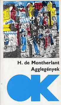 H. de Montherlant - Agglegények