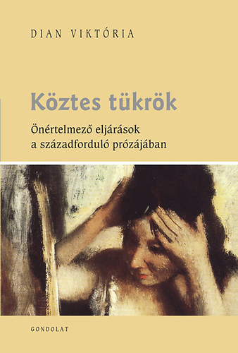 Dian Viktria - Kztes tkrk - nrtelmez eljrsok a szzadfordul przjban