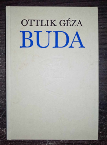 Ottlik Géza, Ferencz Győző (Szerk.) - Buda - Regény (A szöveggondozás Lengyel Péter munkája) - Egyedi termékfotóval