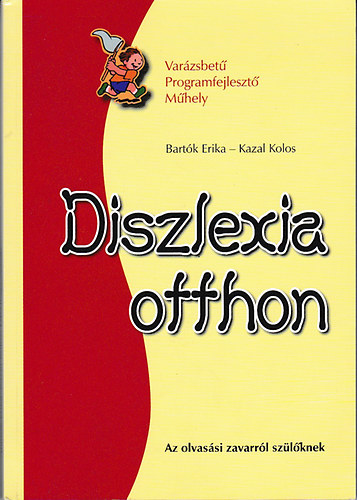 Bartók Erika-Kazal Kolos - Diszlexia otthon