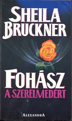 Sheila Bruckner - Fohsz a szerelmedrt